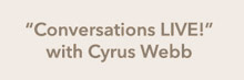 Conversations LIVE! with Cyrus Webb